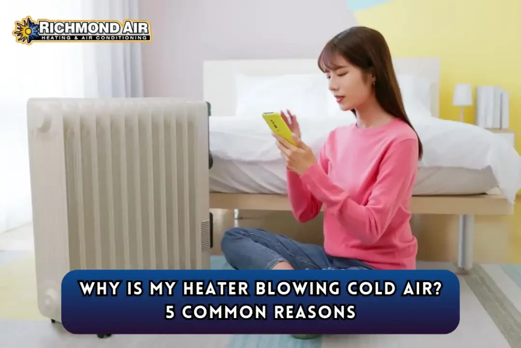 Why Is My Heater Blowing Cold Air