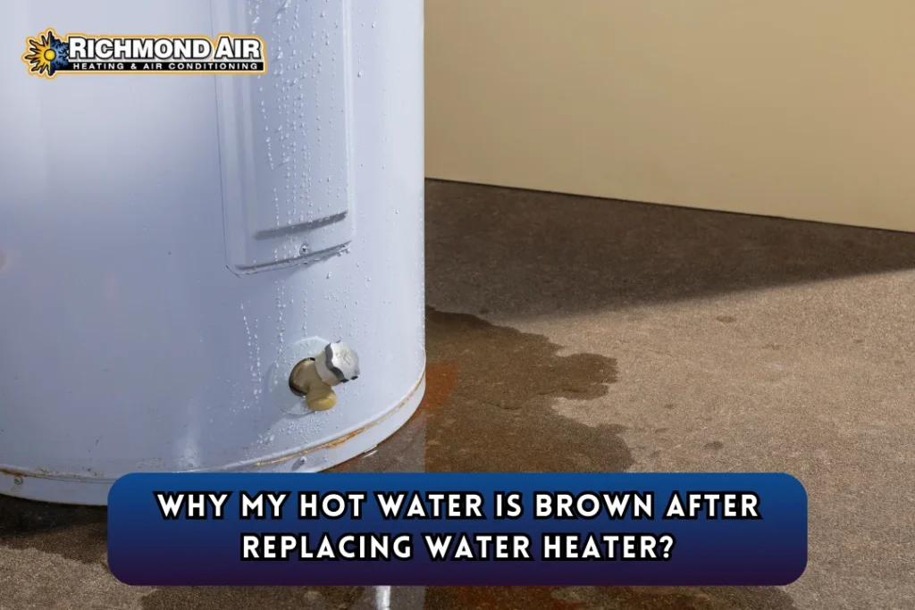 Why My Hot Water Is Brown After Replacing Water Heater