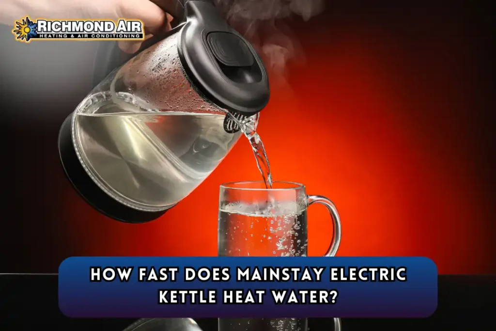 How Fast Does Mainstay Electric Kettle Heat Water